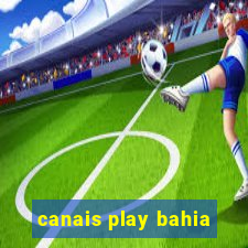 canais play bahia